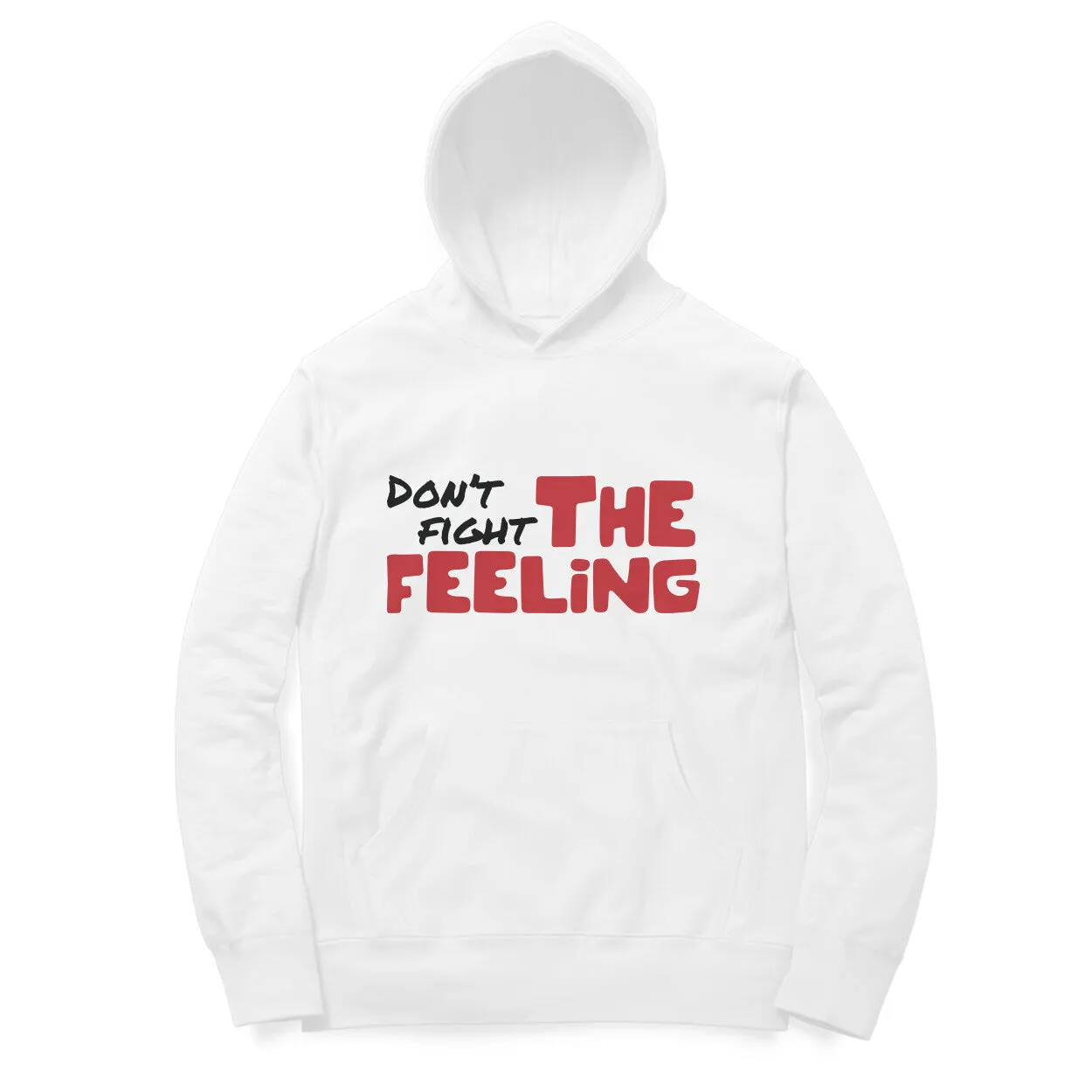 Don't Fight The Feeling (front) - Hoodie